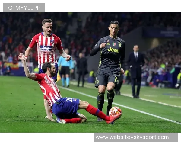 尤文图斯与马德里竞技激战正酣360直播全程回顾与精彩瞬间分析